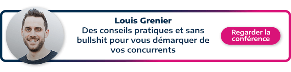 call to action permettant de regarder la conférence de Louis Grenier sur comment se démarquer